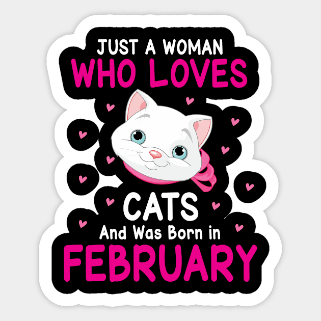 Just A Woman Who Loves Cats And Was Born In February Me You Sticker by Cowan79